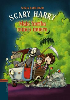 scary harry 2 : mala hierba nunca muere-sonja kaiblinger-9788414016961