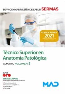 tecnico superior en anatomia patologica del servicio madrileño de salud (sermas) 2021. temario volumen 3-9788414249161