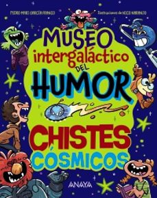 museo intergalactico del humor. chistes cosmicos-pedro maría garcía franco-9788414359761