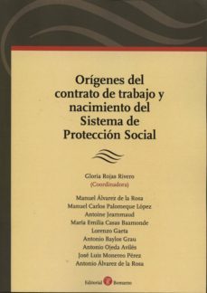 origenes del contrato de trabajo y nacimiento del sistema de prot eccion social-9788415000761