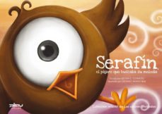serafin, el pajaro que buscaba su melodia-silvia gonzalez guirado-9788415149361