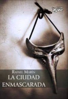 la ciudad enmascarada-rafael marin-9788415156161