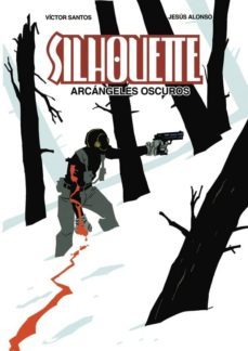 silhouette. arcangeles oscuros-victor santos-jesus alonso iglesias-9788415201861