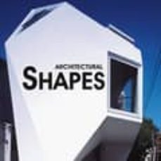 architectural shapes: nuevas formas en arquitectura-9788415223061