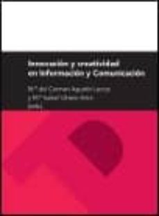 innovacion y creatividad en informacion y comunicacion-mª del carmen agustin lacruz-9788415274261