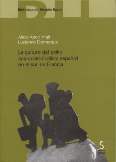 la cultura del exilio anarcosindicalista español en el sur de fra ncia-9788415305361