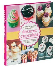 (pe) decorar cupcakes: 52 tecnicas, recetas y diseños-bridget thibeault-9788415317661