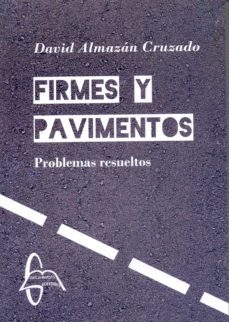 firmes y pavimentos: problemas resueltos-david almazan-9788415793861