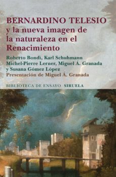 bernardino telesio y la nueva imagen de la naturaleza en el renac imiento-roberto bondi-9788415803461