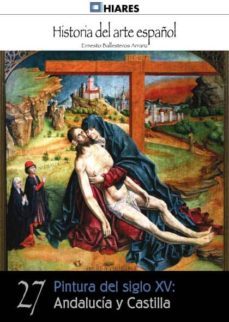 pintura del siglo xv: andalucia y castilla (ebook)-ernesto ballesteros arranz-9788415874461