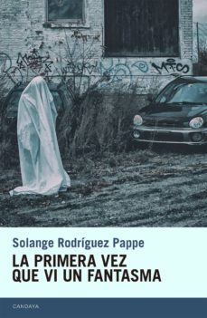 la primera vez que vi un fantasma-solange rodriguez pappe-9788415934561