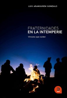 fraternidades en la intemperie-luis aranguren gonzalo-9788415995661