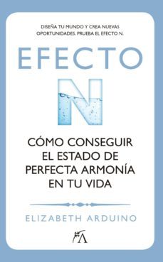 efecto n: como conseguir el estado de perfecta armonia en tu vida-vanesa arduino-9788416002061