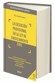 la ejecucion provisional en la ley de enjuiciamiento civil-alicia gonzalez navarro-9788416018161