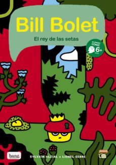 bill bolet el rey de las setas-lionel serre-sylvain alzial-9788416114061