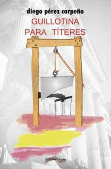 guillotina para titeres-diego perez carpeño-9788416159161