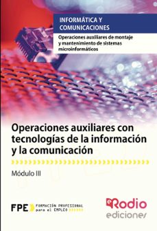 operaciones auxiliares con tecnologias de la informacion y la com unicacion (mf1209_1).-miguel angel navas dueñas-9788416232161