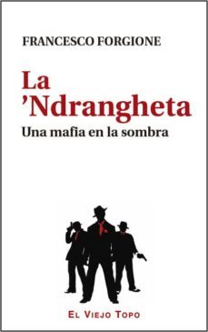 landrangheta. una mafia en la sombra-francesco forgione-9788416288861