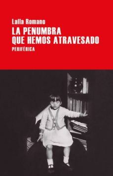 la penumbra que hemos atravesado-9788416291861