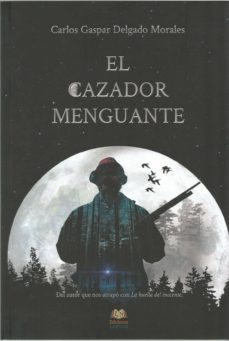 el cazador menguante-carlos gaspar delgado morales-9788416366361