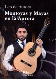 montoyas y mayas en la aurora (contiene cd)-leo de aurora-9788416447961