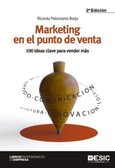 marketing en el punto de venta. 100 ideas clave para vender mas (ebook)-ricardo palomares borja-9788416462261