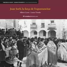 joan sorli, la força de l'espontaneitat-albert curto homedes-laura tienda martinez-9788416505661