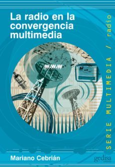 la radio en la convergencia multimedia (ebook)-mariano cebrian herreros-9788416919161