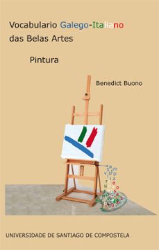 vocabulario galego-italiano das belas artes: pintura-benedict buono-9788416954261