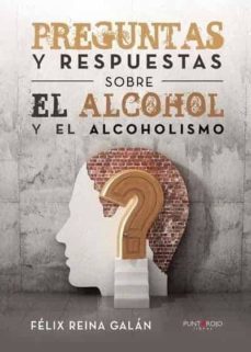preguntas y respuestas sobre el alcohol y el alcoholismo-felix reina galan-9788416979561