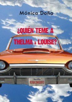 ¿quien teme a thelma & louise?-monica doña-9788416981861