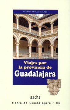 viajes por la provincia de guadalajara-pedro castillo galvez-9788417022761