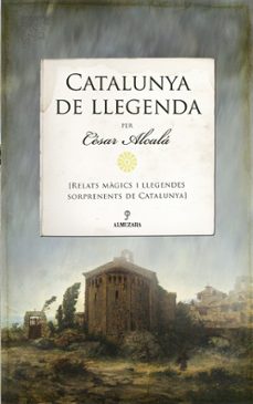 catalunya de llegenda-cesar alcala-9788417057961