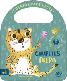 cuentos para bebes - chupetes fuera-esther burgueño-9788417210861