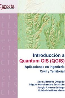 introduccion a quantum gis (qgis): aplicaciones en ingenieria civ il y territorial-9788417289461
