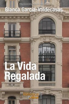 la vida regalada (ebook)-9788417539061