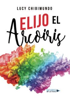 elijo el arcoiris-lucy chibimundo-9788417569761