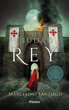 la ciudad del rey (vii premio de novela historica ciudad de ubeda )-9788417683061