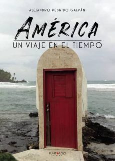america, un viaje en el tiempo (ebook)-alejandro pedrido galvan-9788417988661