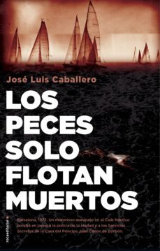 los peces solo flotan muertos (ebook)-jose luis caballero-9788418014161