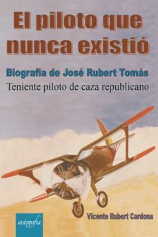 el piloto que nunca existió-vicent rubert cardona-9788418028861