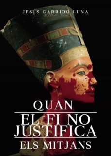 quan el fi no justifica els mitjans-jesus garrido luna-9788418194061
