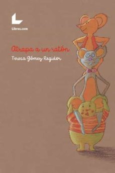 atrapa a un raton-teresa gomez regidor-9788418261961