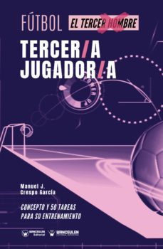 futbol tercer/a jugador/a. concepto y 50 tareas para su entrenamiento (ebook)-manuel j. crespo garcia-9788418262661