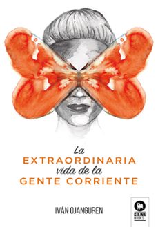 la extraordinaria vida de la gente corriente-ivan ojanguren-9788418263361