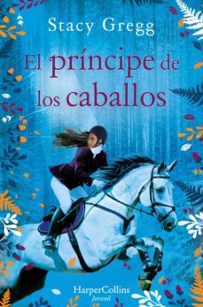 el principe de los caballos (ebook)-stacy gregg-9788418279461