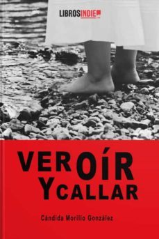 ver oir y callar-candida morillo gonzalez-9788418298561