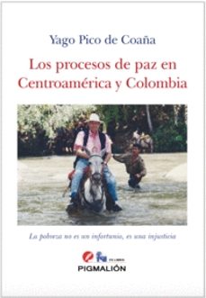 los procesos de paz en centroamerica y colombia-yago pico de coaña-9788418333361