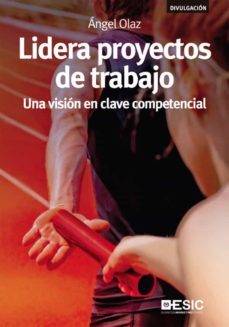 lidera proyectos de trabajo. una vision en clave competencial (ebook)-angel jose olaz capitan-9788418415661