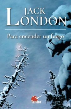 para encender un fuego-jack london-9788418458361